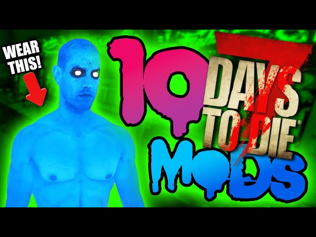 10 MODS for 7 days to die 1.1