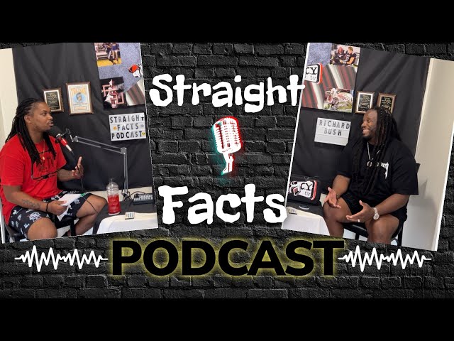 “Straight Facts” Podcast Episode 8| With Richard Bush