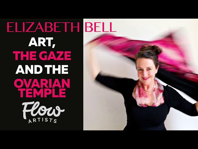 Elizabeth Bell - Art, The Gaze and The Ovarian Temple