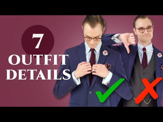 7 Details that Make or Break an Outfit - Tips for More Stylish Menswear Looks