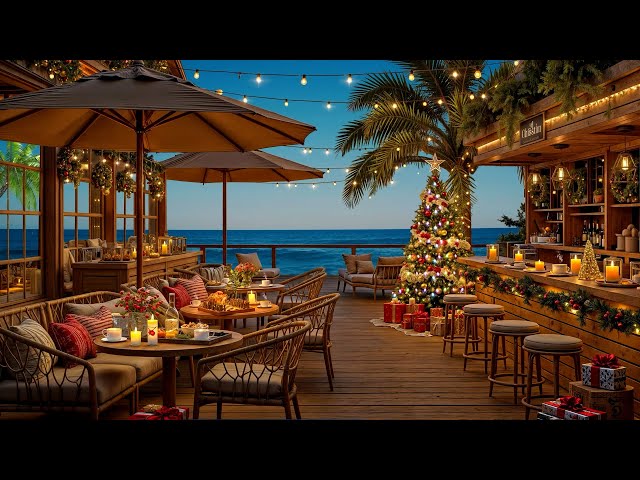 Christmas Jazz Music at Seaside Cafe Ambience 🎄 Sweet Bossa Nova & Waves Sounds for Happy Mood