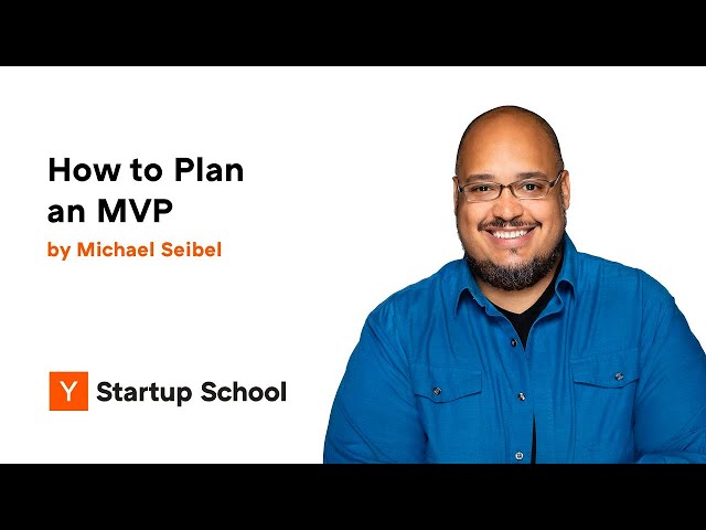 Michael Seibel - How to Plan an MVP