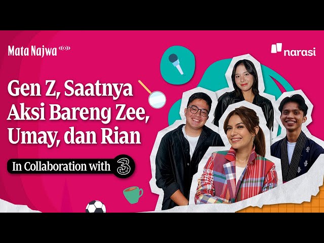 Gen Z, Saatnya Aksi Bareng Zee, Umay, dan Rian | Mata Najwa