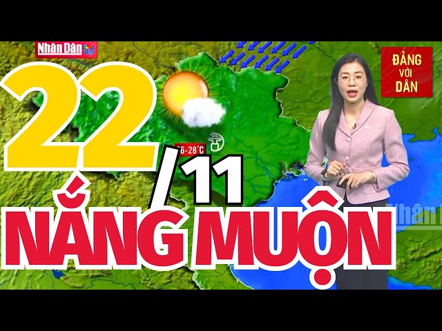 Dự Báo Thời Tiết Hôm Nay 22/11: Bản tin Dự Báo Thời Tiết trong 3 ngày tới mới nhất trên cả nước