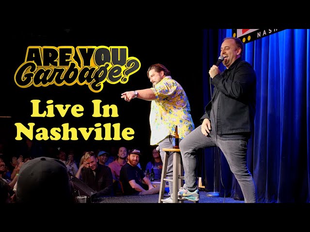 Live in Nashville - Are You Garbage LIVE: Stand Up comedy (2022)