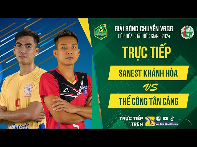 🔴Trực tiếp | SANEST KHÁNH HÒA vs THỂ CÔNG TÂN CẢNG | Bảng Nam - Giải bóng chuyền VĐQG cúp HCĐG 2024