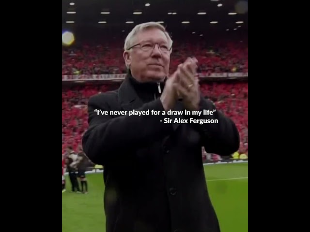 Sir Alex Ferguson - Football Motivational Quote