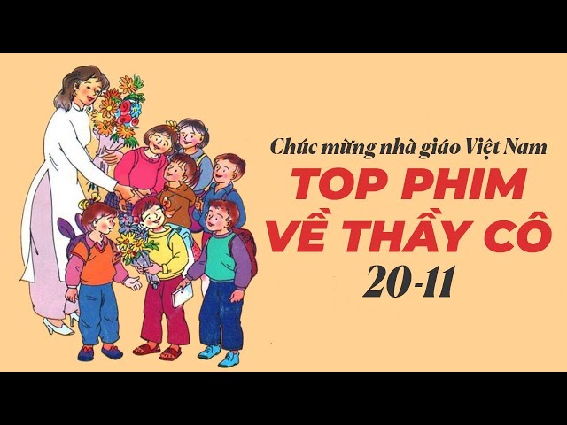 Top Phim về thầy cô giáo đáng xem