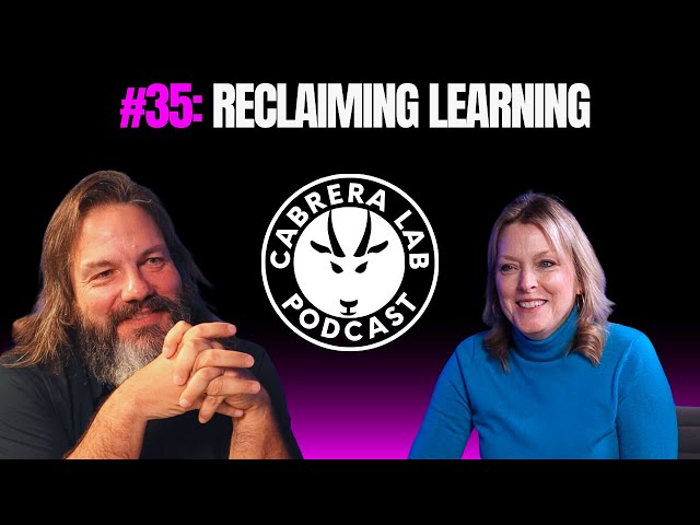 Episode #35: Reclaiming Learning: Breaking Free from the Education System