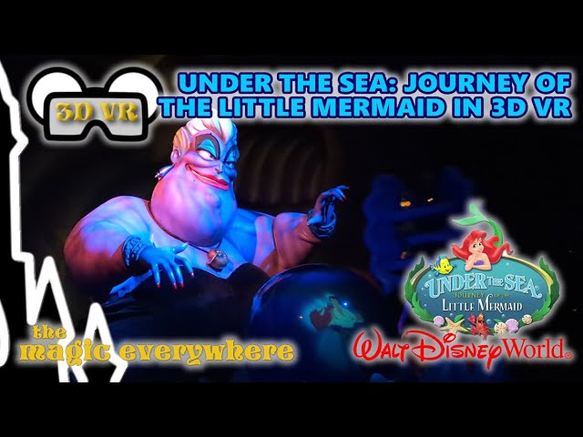 [3D VR] Under the sea: Journey of the Little Mermaid at Walt Disney World