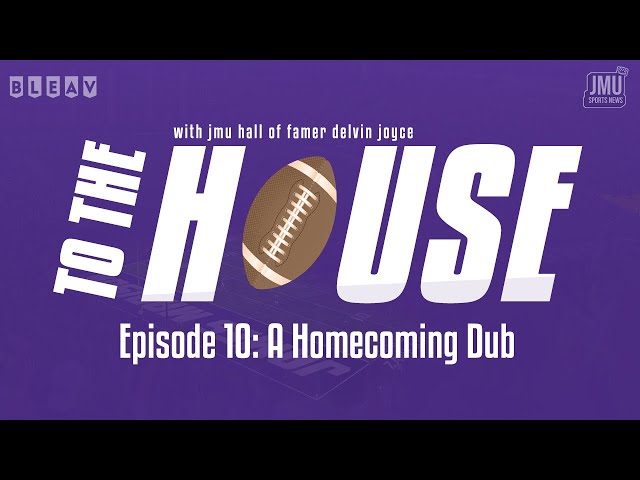 A JMU Football Homecoming Dub | To The House