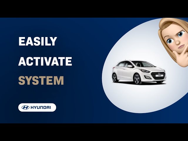 How to Easily Activate the Hyundai i30 System (2017)