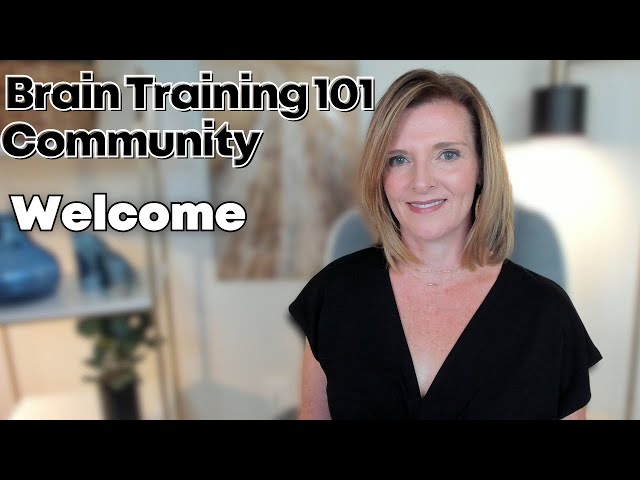 Welcome Video: Brain Training 101 Community