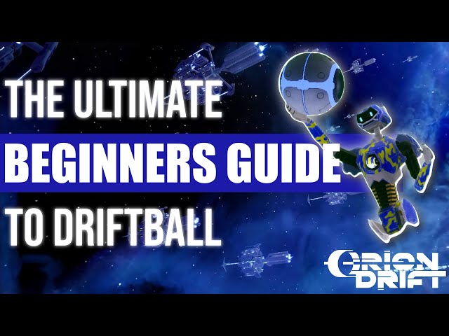 DRIFTBALL: The ULTIMATE Beginners Guide for ORION DRIFT