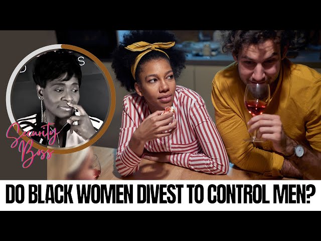 Do BW Divest As An Attempt To Control Men?