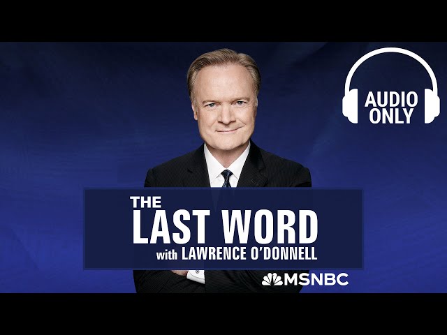 The Last Word With Lawrence O’Donnell - Sept. 17 | Audio Only