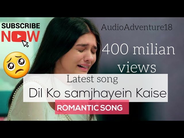 Dil ka Samjhayein kaise New Romantic Song ||Latest Song 2024 ||music 2024 new songs #song #bollywood