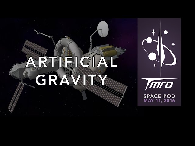 The basics of Artificial Gravity - Space Pod 05/11/16