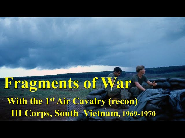 Fragments of War: With the 1st Air Cavalry (recon), III Corps, South Vietnam, 1969-1970