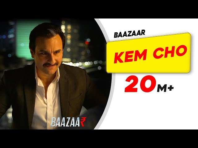 Kem Cho: Baazaar | Saif Ali Khan, Rohan Mehra, Radhika A, Chitrangda S | Tanishk Bagchi | Ikka