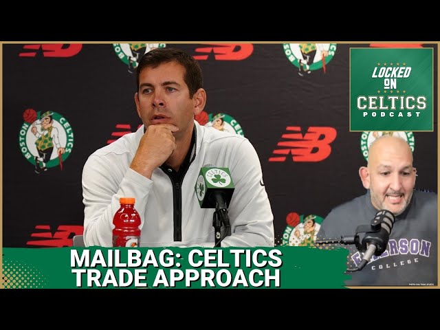 BOSTON CELTICS MAILBAG: Trade thoughts, Horford Hall of Fame?, Jayson Tatum hero ball, Jordan Walsh