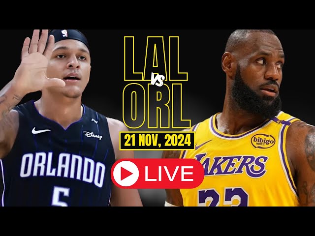 🔴LIVE : Los Angeles Lakers Vs Orlando magic Full Game | NBA live | NOV 21, 2024