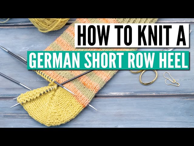 How to knit a German short row heel - Step by step instructions