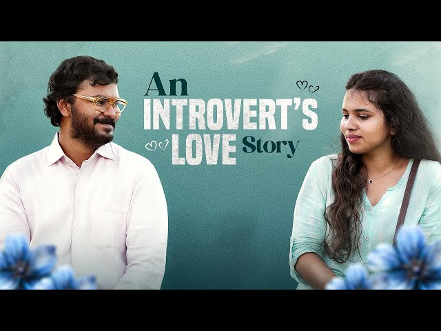 AN INTROVERT'S LOVE STORY | A HEARTFELT MALAYALAM ROMANTIC SHORTFILM