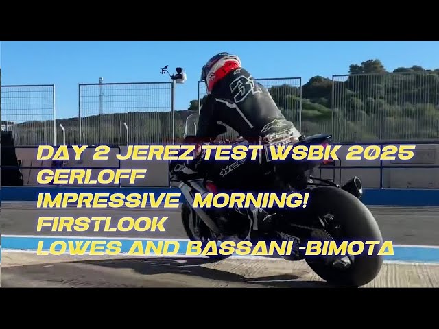 Jerez test wsbk 2025 day 2 morning session Gerloff impressive first action Alex Lowes Bimota