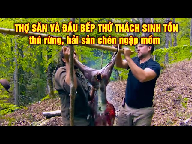 Thợ Săn Và Đầu Bếp Thử Thách Sinh Tồn Nơi Hoang Dã | Tập 1- Thú Rừng, Hải Sản Ăn Ngập Mồm