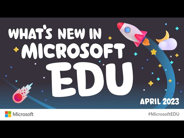 What’s New in Microsoft EDU – April 2023