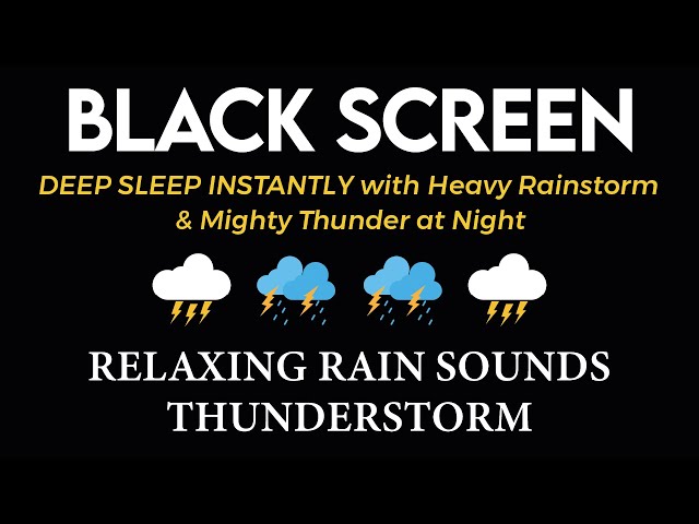 DEEP SLEEP INSTANTLY with Heavy Rainstorm & Mighty Thunder - Relaxing Rain for Sleeping BLACK SCREEN