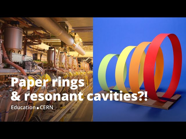 Paper rings & resonant cavities?! | CERN-Solvay Education