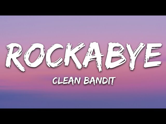 Clean Bandit - Rockabye (Lyrics) feat. Sean Paul & Anne-Marie