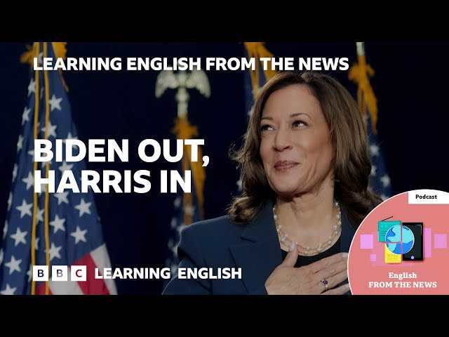 Biden out, Harris in: BBC Learning English from the News