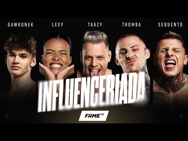 FAME 23: Influenceriada (Gawronek, Lexy, Taazy, Tromba, Sequento)