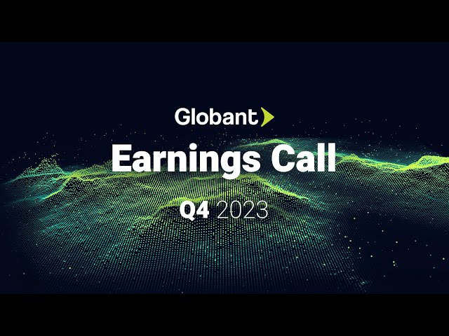 Globant (NYSE: GLOB) Fourth Quarter 2023 Earnings Call