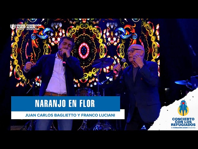 Naranjo en Flor - @JuanCarlosBagliettoOficial y @FrancoLucianiArmonica