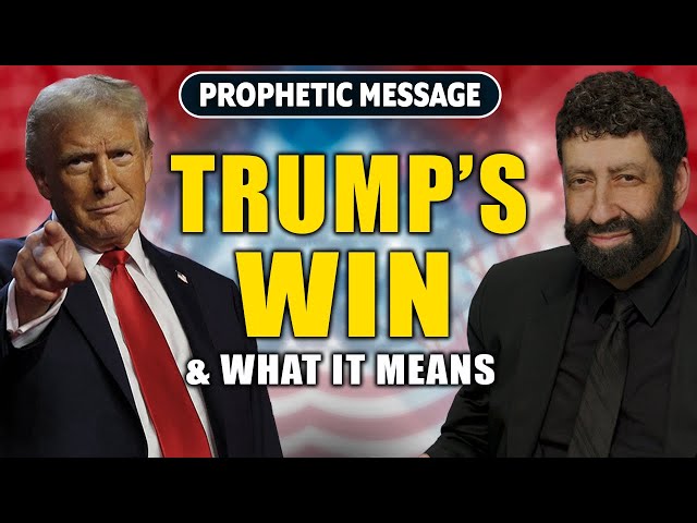 Trump's Win & What It Means | Jonathan Cahn Prophetic