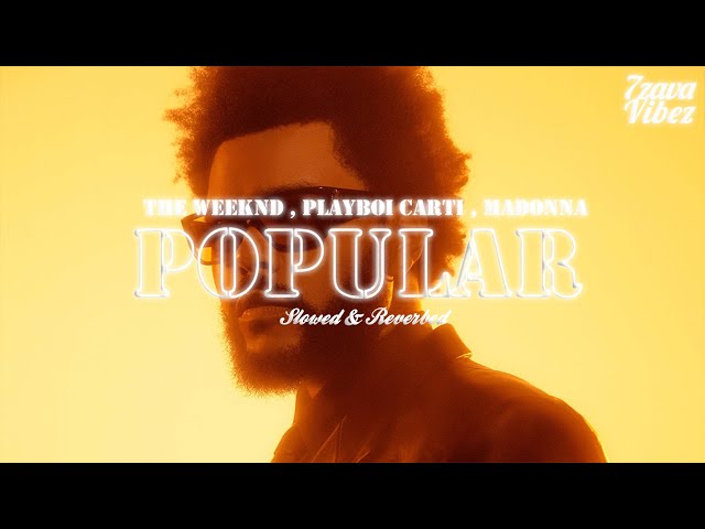 The Weeknd, Playboi Carti, Madonna - Popular [𝒔𝒍𝒐𝒘𝒆𝒅 + 𝒓𝒆𝒗𝒆𝒓𝒃]