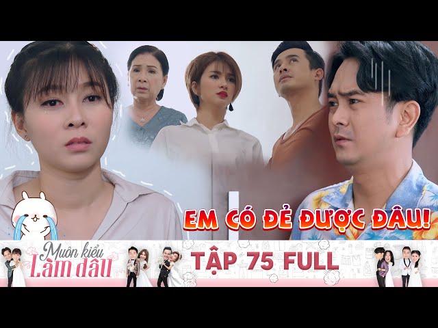 Muôn Kiểu Làm Dâu | Tập 75 Full: Cả nhà bàng hoàng khi nghe tin nàng dâu mắc bệnh vô sinh