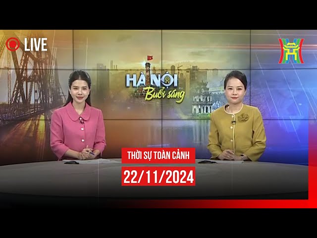 🔴 THỜI SỰ SÁNG 22/11 | Thời sự Hà Nội hôm nay | Tin tức thời sự 24h mới nhất