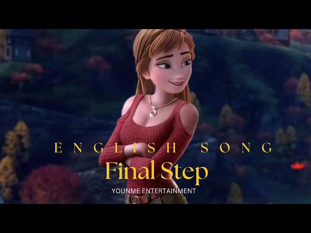 Final Step || English Song || YE ||