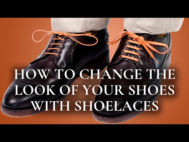 How to Change the Look of Your Shoes with Shoelaces - Gentleman's Gazette - Fort Belvedere