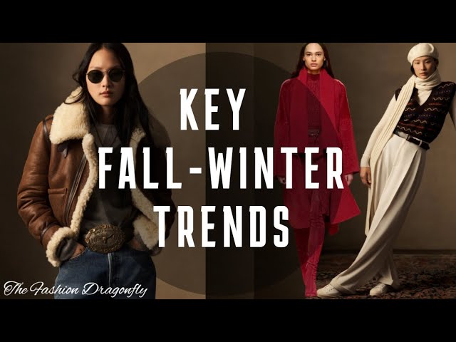 KEY TRENDS FOR FALL WINTER 2024-2025 . HOW TO BE TRENDY IN 2024-2025