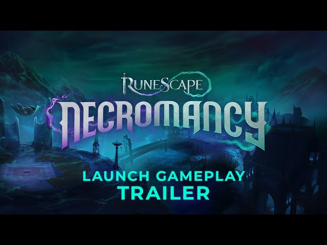 Necromancy: Launch Gameplay Trailer | Necromancy | RuneScape