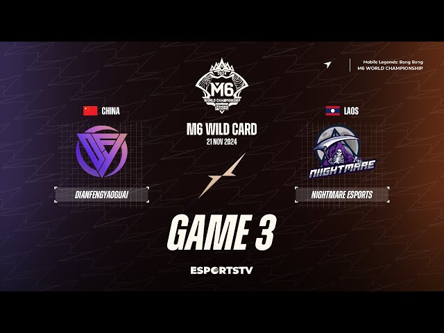 DianFengYaoGuai vs Nightmare Esports GAME 3 M6 World Championship Wild Card Stage | DFYG vs NM