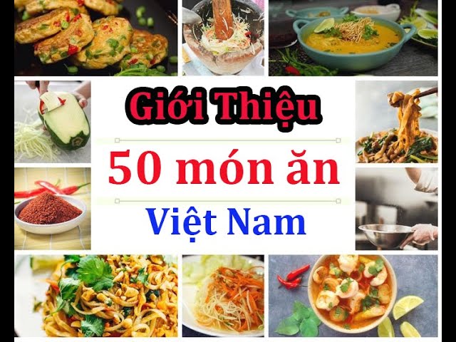 Kiến Thức Hay - Tập 1: 50 món ăn  Việt Nam ?