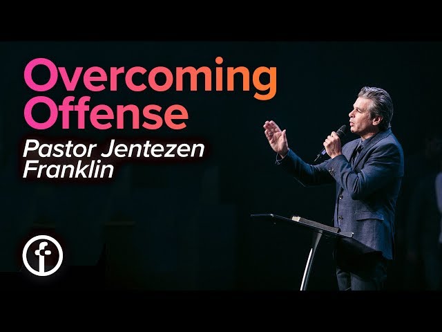 Overcoming Offense | Pastor Jentezen Franklin