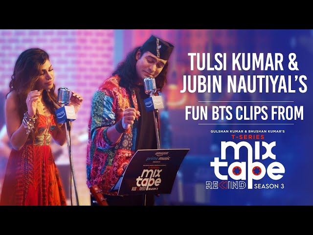 Tera Chehra/Jaan Meri by Tulsi Kumar & Jubin Nautiyal; See fun BTS clips from Mixtape Rewind